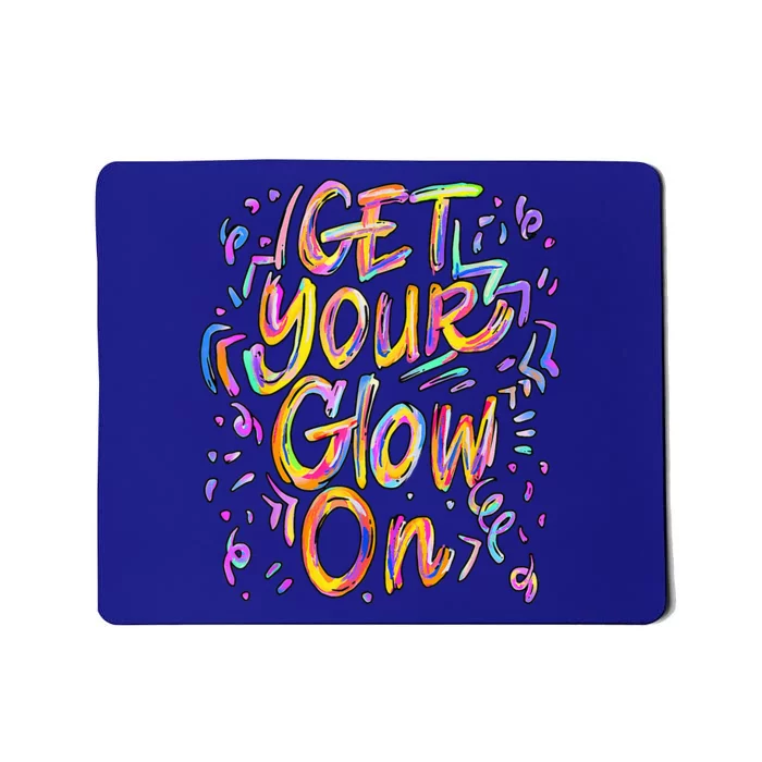 Get Your Glow On Retro Colorful Quote Group Team Tie Dye Mousepad