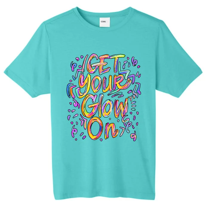 Get Your Glow On Retro Colorful Quote Group Team Tie Dye ChromaSoft Performance T-Shirt