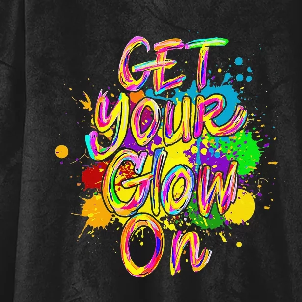 Get Your Glow On Glow Party 80s Retro Neon Let's Glow Crazy Hooded Wearable Blanket