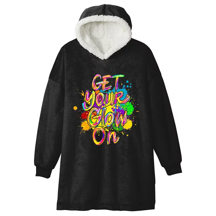 Get Your Glow On Glow Party 80s Retro Neon Let's Glow Crazy Hooded Wearable Blanket