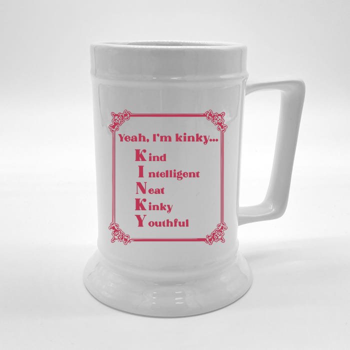 Gotfunny Yeah Im Kinky Kind Intelligent Neat Kinky Youthful Front & Back Beer Stein