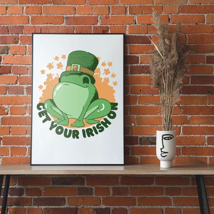 Get Your Irish On St Patricks Day Frog Poster