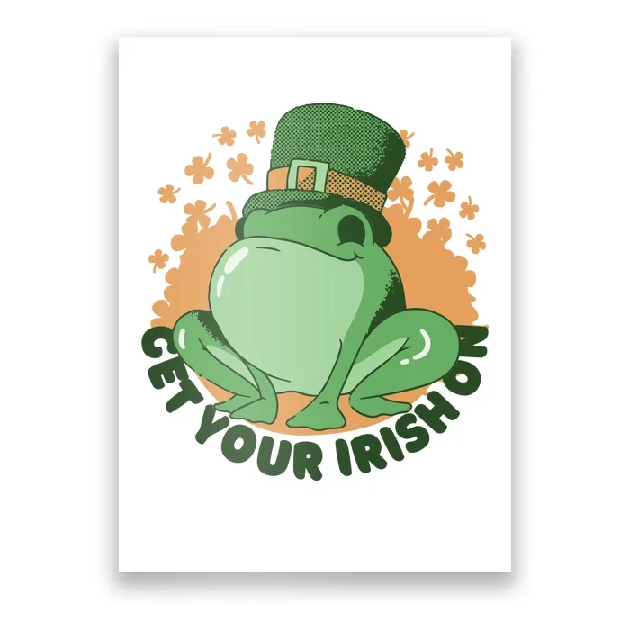 Get Your Irish On St Patricks Day Frog Poster