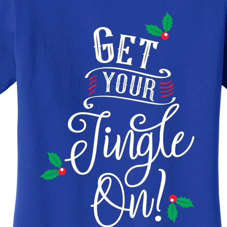 Get Your Jingle On Happy Bubbly Christmas Gift Women's T-Shirt