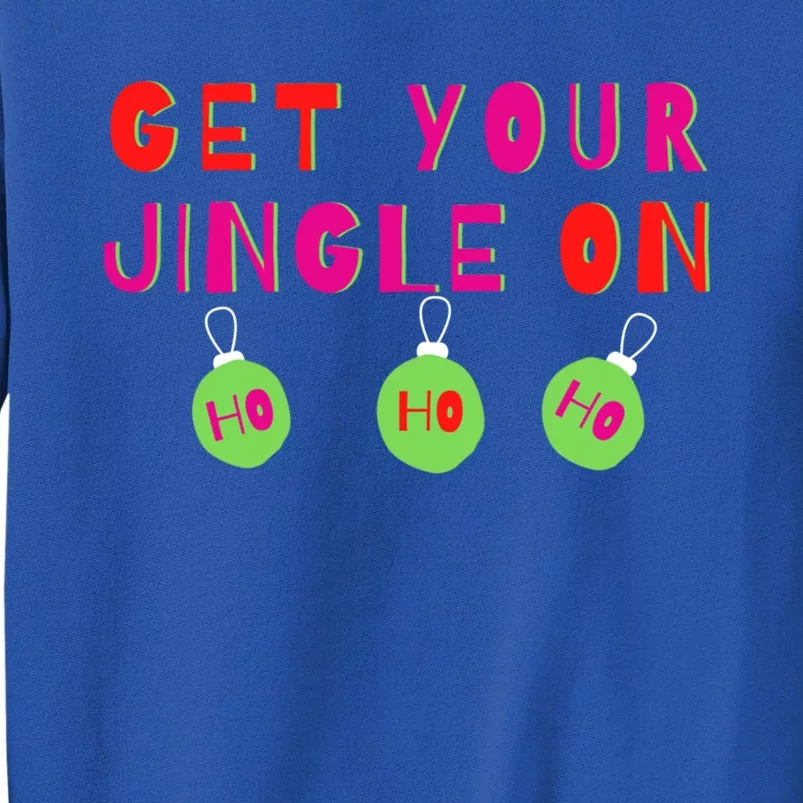 Get Your Jingle On Ho Ho Ho Holiday Statet Gift Sweatshirt