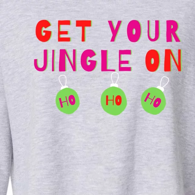 Get Your Jingle On Ho Ho Ho Holiday Statet Gift Cropped Pullover Crew