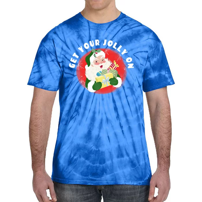 Get Your Jolly On Funny Santa Claus Christmas Saying Cool Gift Tie-Dye T-Shirt