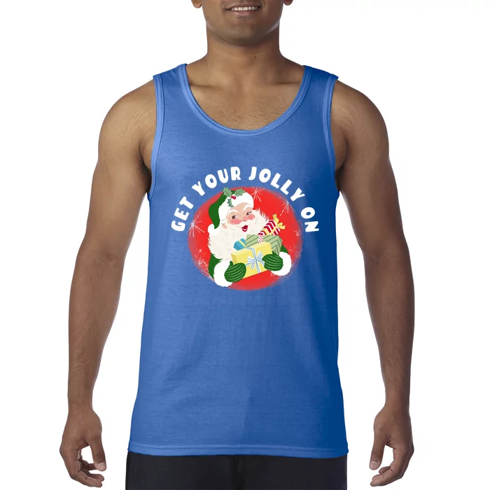 Get Your Jolly On Funny Santa Claus Christmas Saying Cool Gift Tank Top