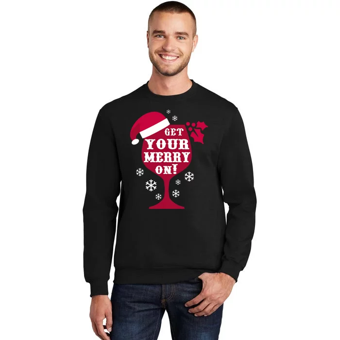 Get Your Merry On Christmas Gift Snowflake Holiday Tall Sweatshirt