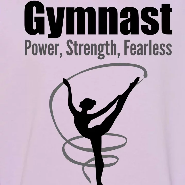 Gymnast Power Strength Fearless Rhythmic Gymnastics Garment-Dyed Sweatshirt