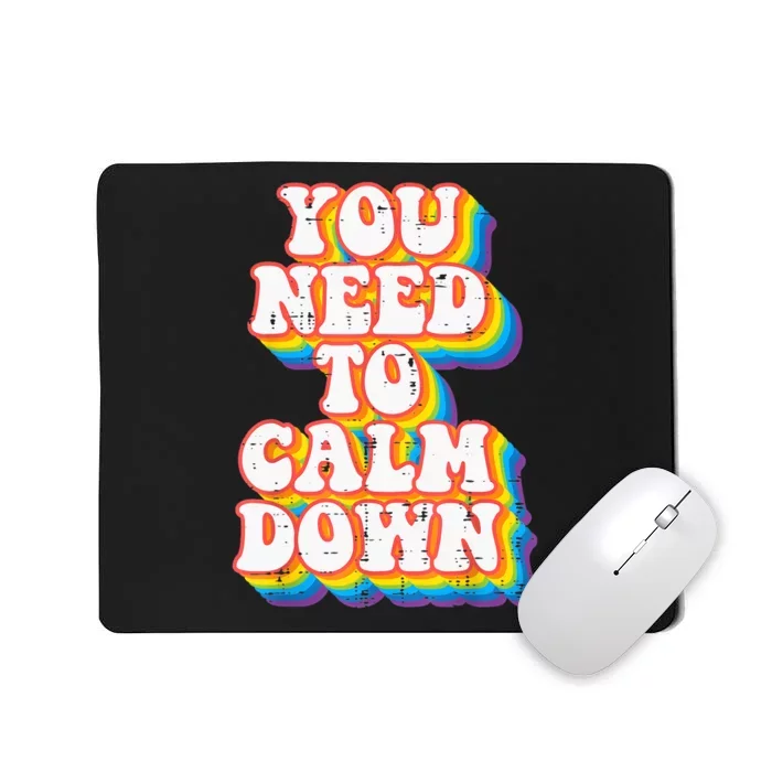 Gay You Need To Calm Down Rainbow Pride Flag Lgbtq Mousepad