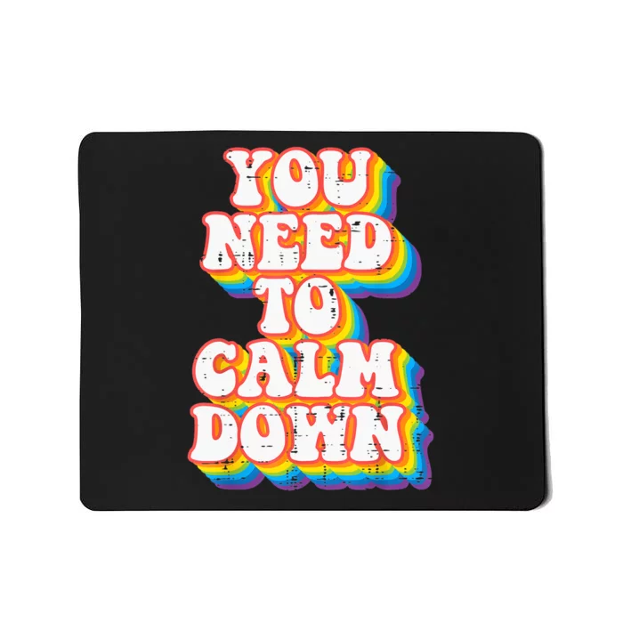 Gay You Need To Calm Down Rainbow Pride Flag Lgbtq Mousepad