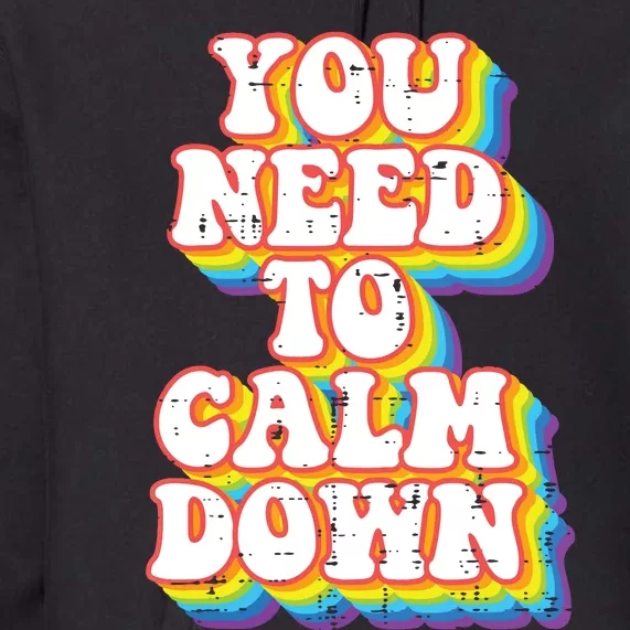 Gay You Need To Calm Down Rainbow Pride Flag Lgbtq Premium Hoodie