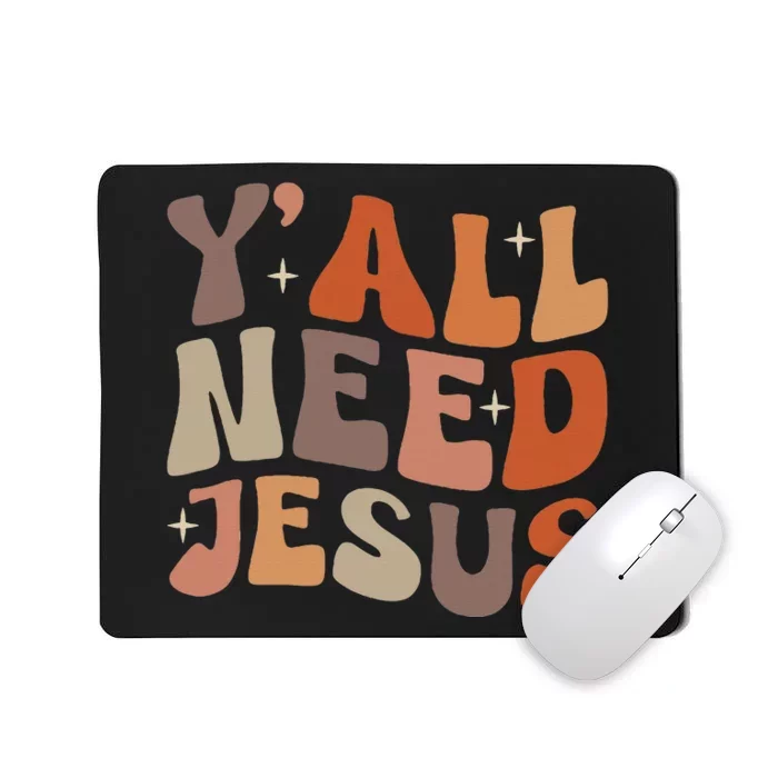 Groovy YAll Need Jesus Fall Vibe Autumn Season Thanksgiving Mousepad