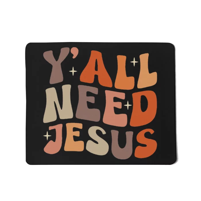 Groovy YAll Need Jesus Fall Vibe Autumn Season Thanksgiving Mousepad