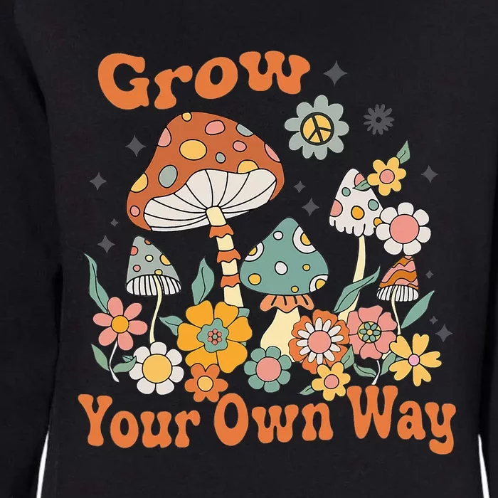 Grow Your Own Way Groovy Mushroom Hippie Flower Womens California Wash Sweatshirt