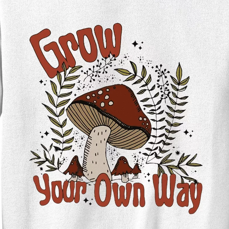 Grow Your Own Way Cute Mushroom Themed Foraging Sweatshirt