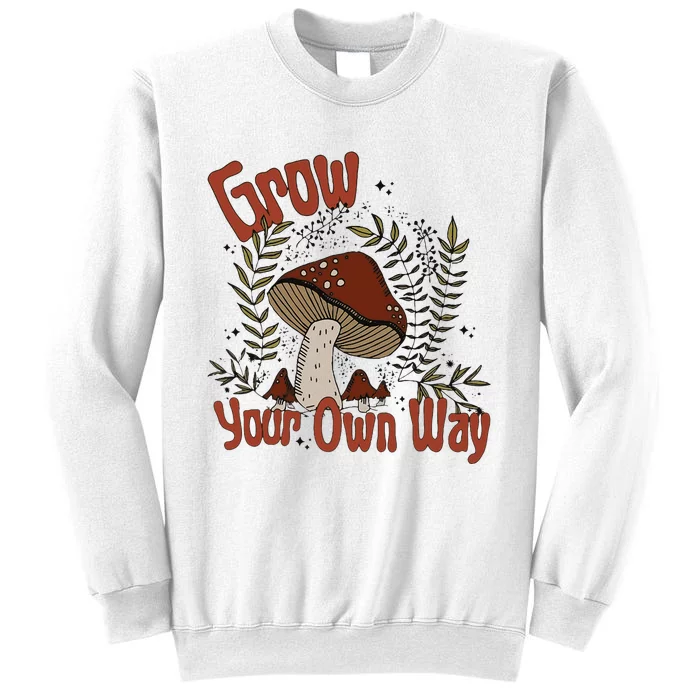 Grow Your Own Way Cute Mushroom Themed Foraging Sweatshirt