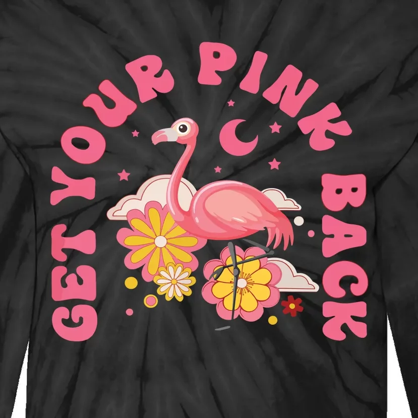 Get Your Pink Back Funny Flamingo Tie-Dye Long Sleeve Shirt