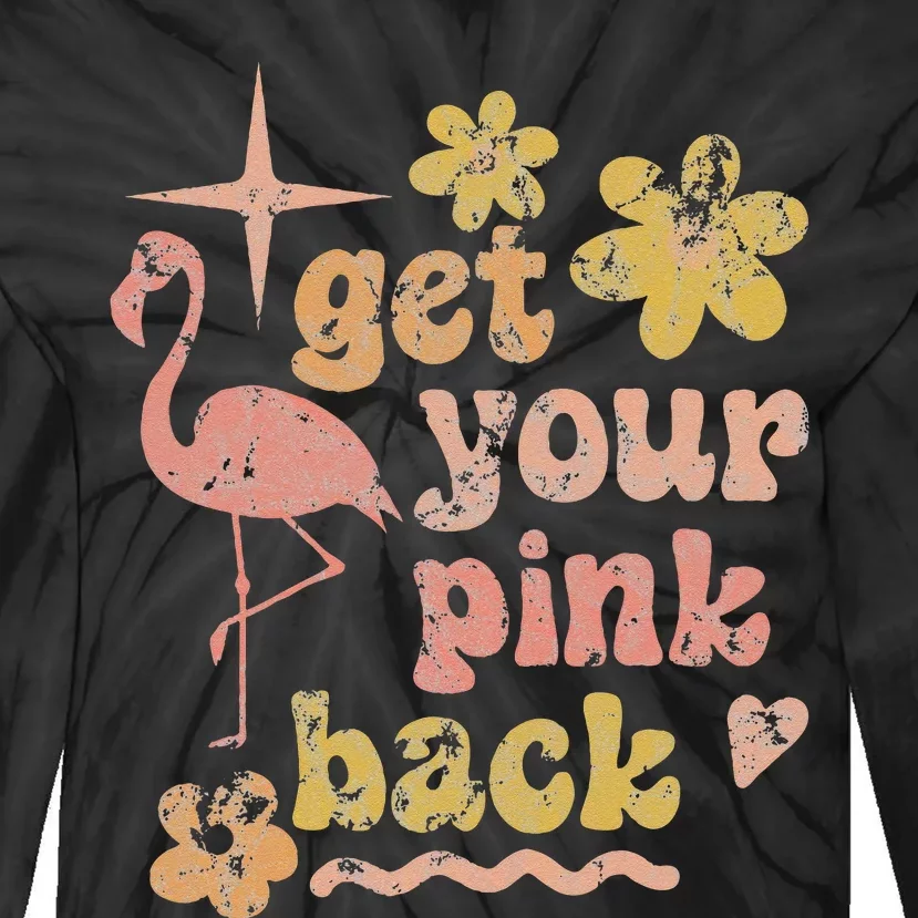 Get Your Pink Back Funny Flamingo Graphic Tie-Dye Long Sleeve Shirt