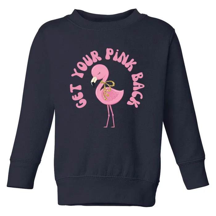 Get Your Pink Back Funny Toddler Sweatshirt