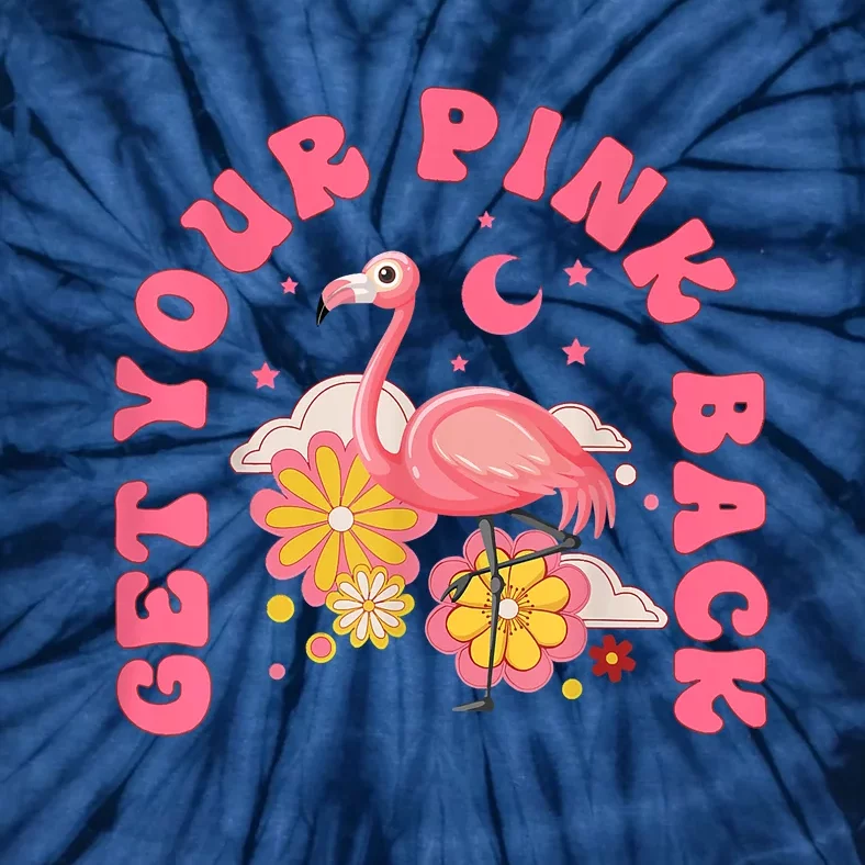 Get Your Pink Back Funny Flamingo Tie-Dye T-Shirt