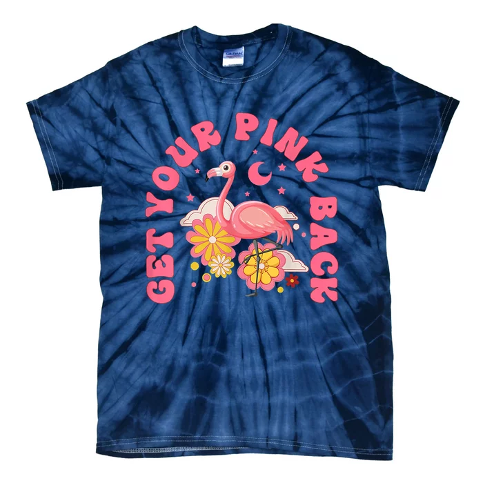 Get Your Pink Back Funny Flamingo Tie-Dye T-Shirt