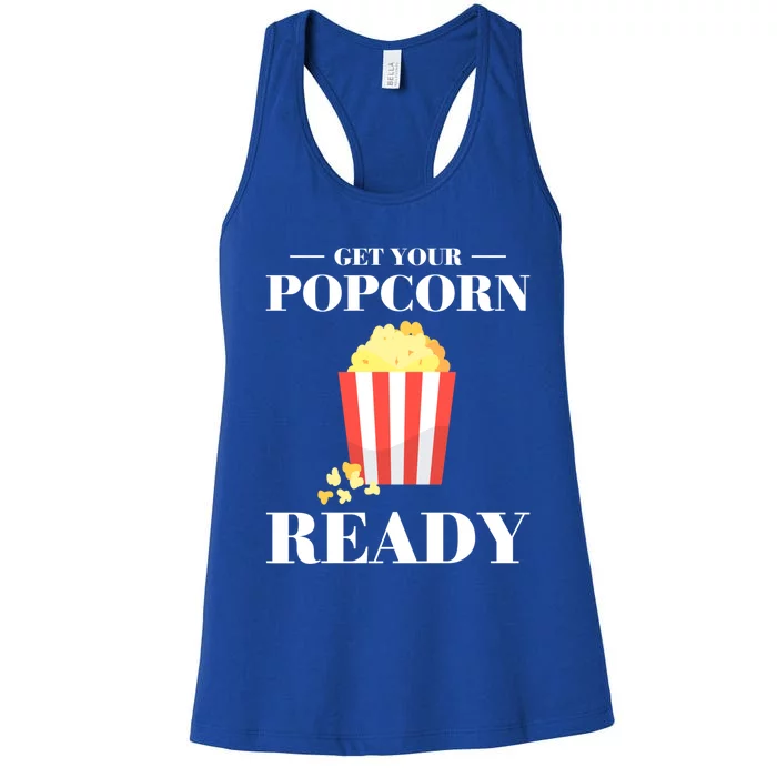 Get Your Popcorn Ready Cute Gift Women's Racerback Tank