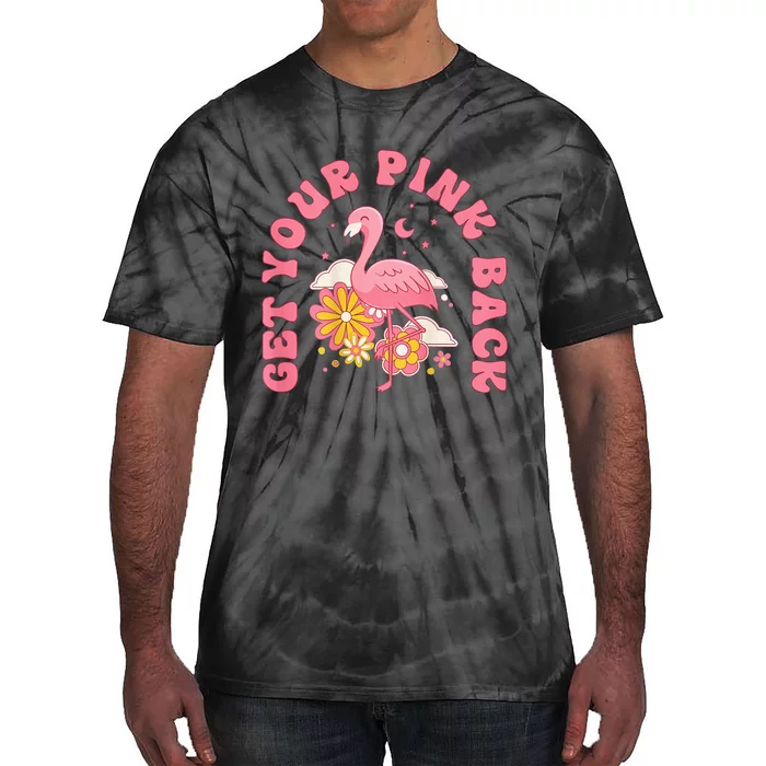 Get Your Pink Back Funny Flamingo Vintage Tie-Dye T-Shirt