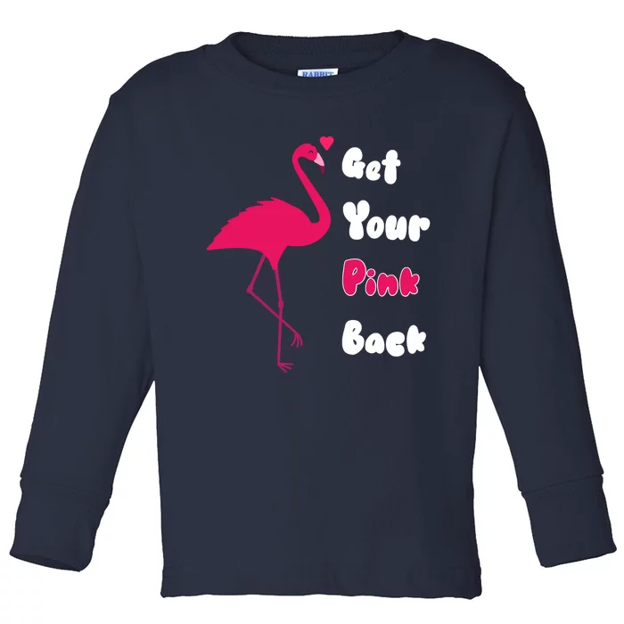 Get Your Pink Back Flamingo Sweatshirt Toddler Long Sleeve Shirt