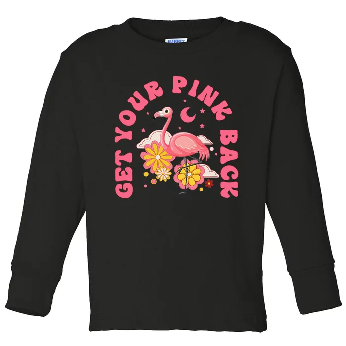 Get Your Pink Back Funny Flamingo Toddler Long Sleeve Shirt