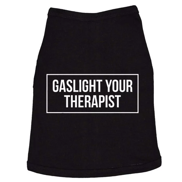 Gaslight Your Therapist Doggie Tank