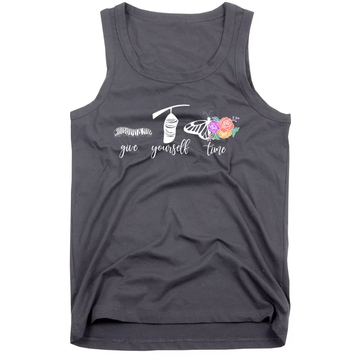 Give Yourself Time Mental Health Awareness Butterfly Life Cycle Tank Top