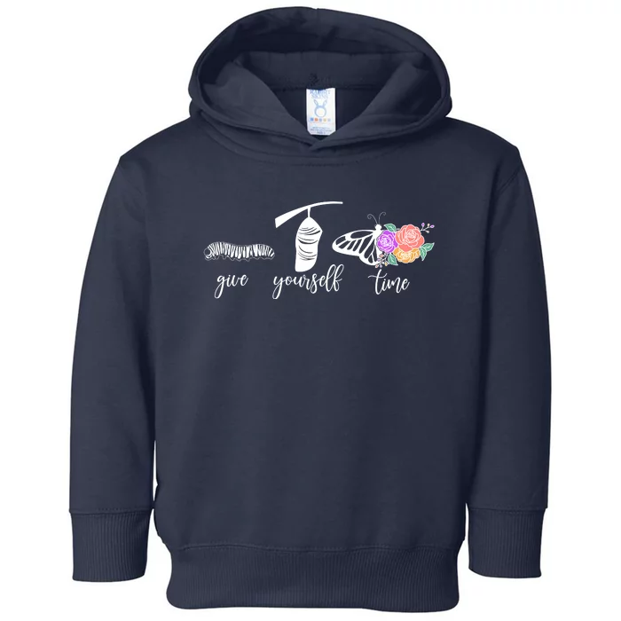 Give Yourself Time Mental Health Awareness Butterfly Life Cycle Toddler Hoodie