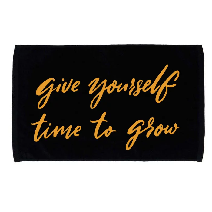 Give Yourself Time To Grow Quote Microfiber Hand Towel