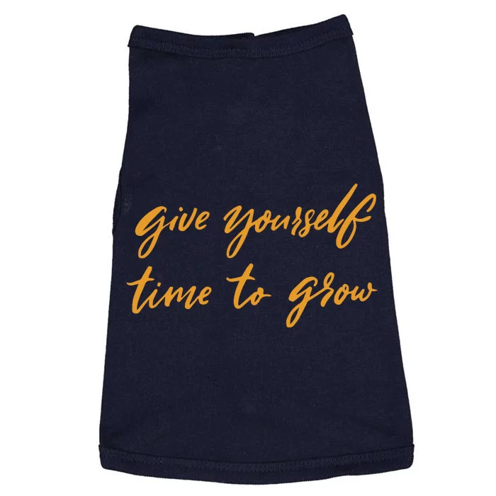 Give Yourself Time To Grow Quote Doggie Tank