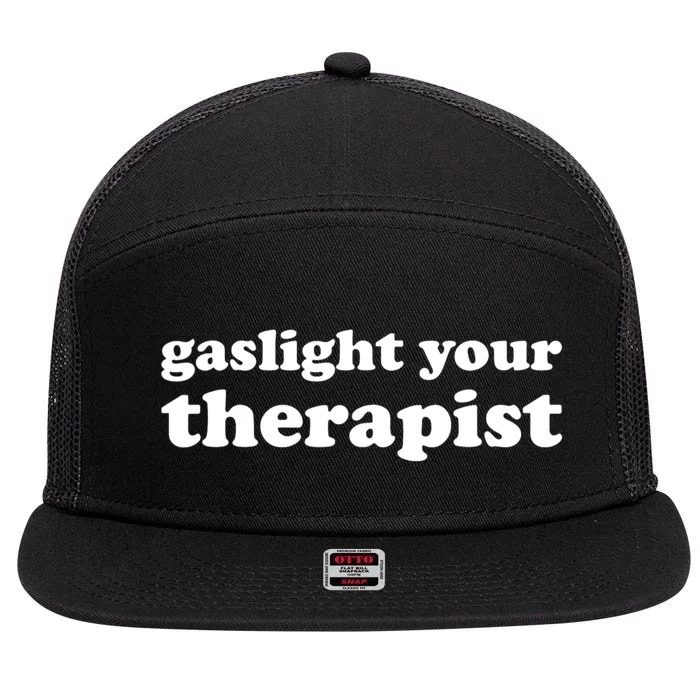 Gaslight Your Therapist Adult Saying Gaslighting Is Not Real 7 Panel Mesh Trucker Snapback Hat