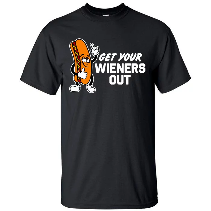 Get Your Wieners Out Tall T-Shirt