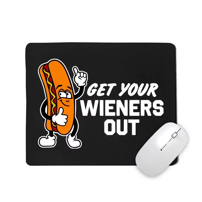 Get Your Wieners Out Mousepad