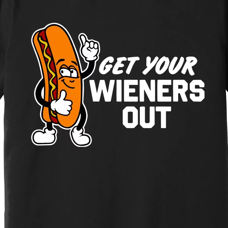 Get Your Wieners Out Premium T-Shirt