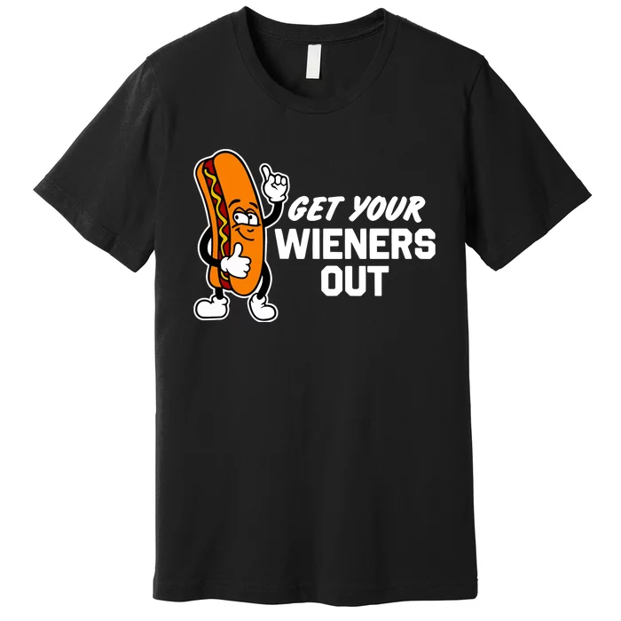 Get Your Wieners Out Premium T-Shirt