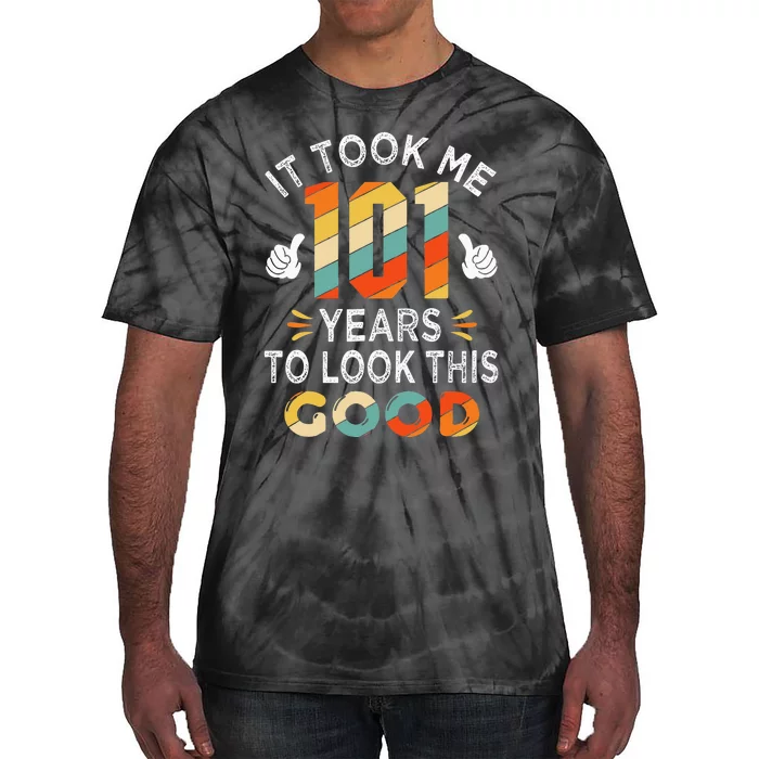 Happy 101st Birthday Gifts Took Me 101 Years 101 Year Old Tie-Dye T-Shirt