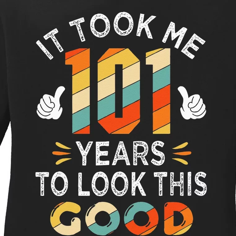 Happy 101st Birthday Gifts Took Me 101 Years 101 Year Old Ladies Long Sleeve Shirt