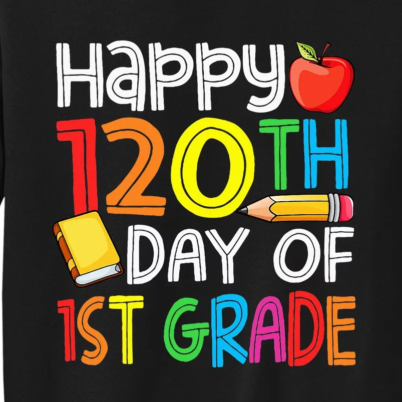 Happy 120 Days 1st Grade Sweatshirt