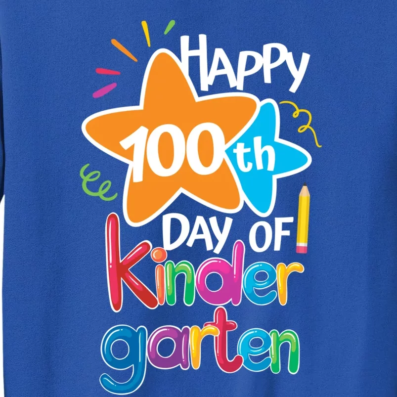 Happy 100th Day Of Kindergarten For Teacher And Student Gift Tall Sweatshirt