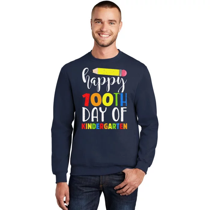 Happy 100th Day Of Kindergarten For Teacher Or Child Tall Sweatshirt