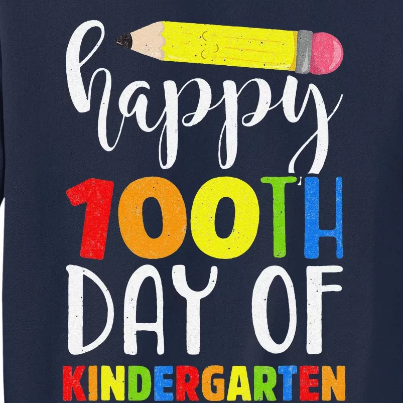 Happy 100th Day Of Kindergarten For Teacher Or Child Tall Sweatshirt