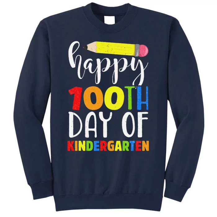 Happy 100th Day Of Kindergarten For Teacher Or Child Tall Sweatshirt