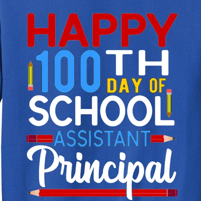 Happy 100th Day Of School Assistant Principal Gift Tall Sweatshirt