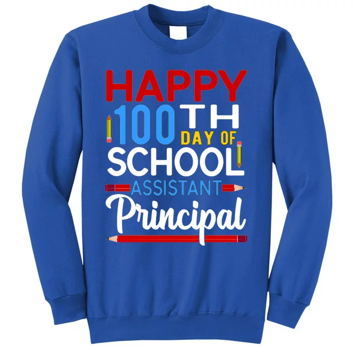 Happy 100th Day Of School Assistant Principal Gift Tall Sweatshirt